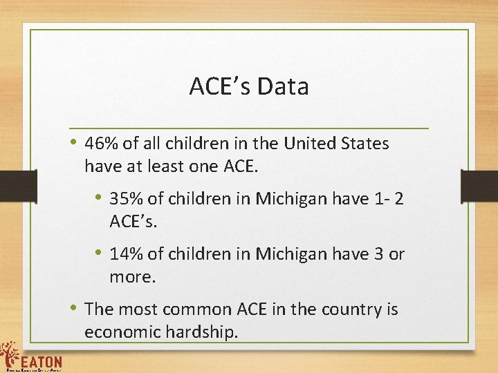 ACE’s Data • 46% of all children in the United States have at least