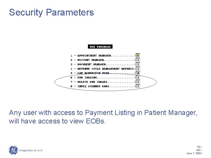 Security Parameters Any user with access to Payment Listing in Patient Manager, will have