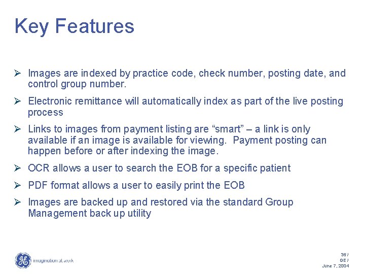 Key Features Ø Images are indexed by practice code, check number, posting date, and