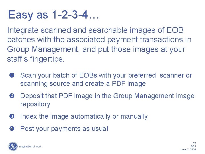 Easy as 1 -2 -3 -4… Integrate scanned and searchable images of EOB batches
