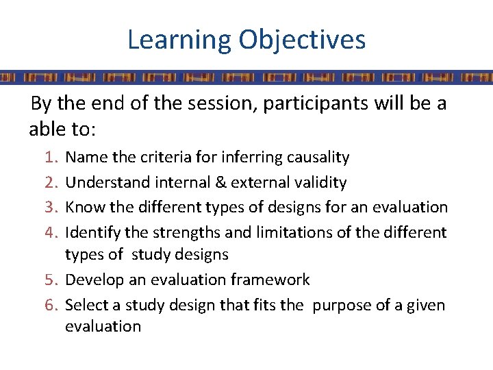 Learning Objectives By the end of the session, participants will be a able to: