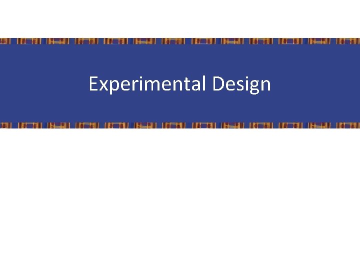 Experimental Design 