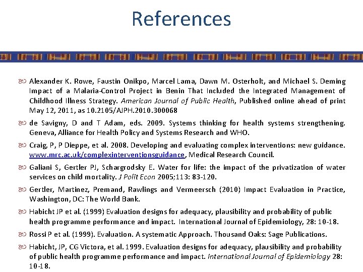 References Alexander K. Rowe, Faustin Onikpo, Marcel Lama, Dawn M. Osterholt, and Michael S.