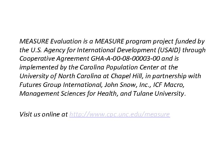 MEASURE Evaluation is a MEASURE program project funded by the U. S. Agency for