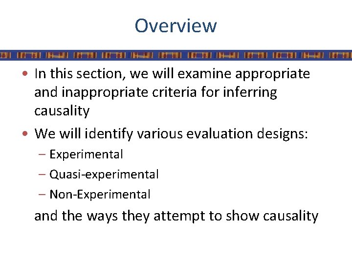 Overview • In this section, we will examine appropriate and inappropriate criteria for inferring
