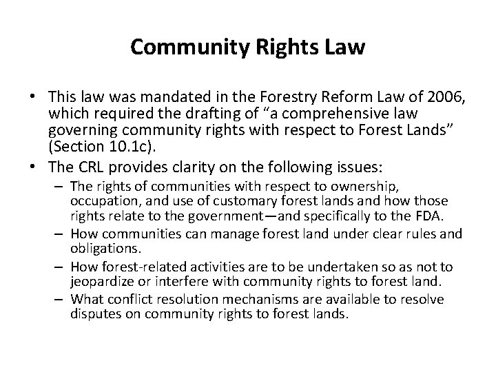 Community Rights Law • This law was mandated in the Forestry Reform Law of