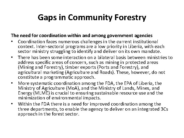 Gaps in Community Forestry The need for coordination within and among government agencies •