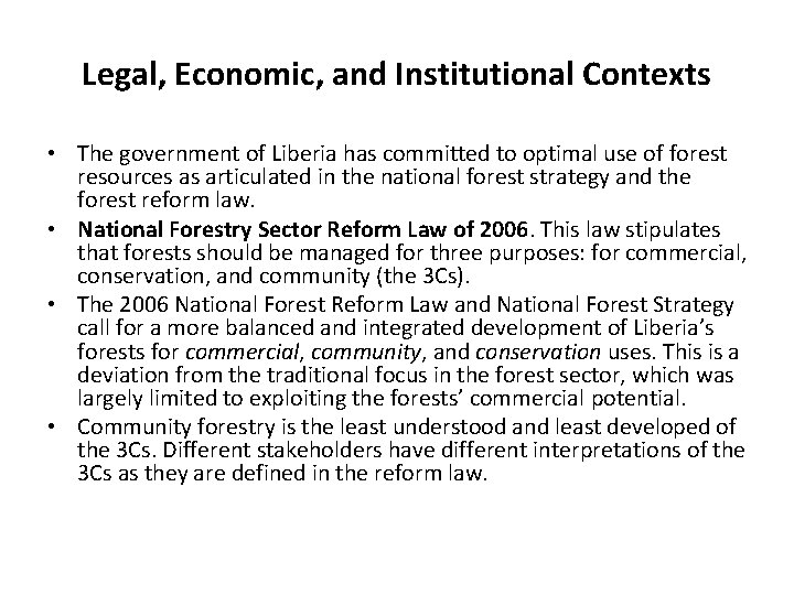 Legal, Economic, and Institutional Contexts • The government of Liberia has committed to optimal