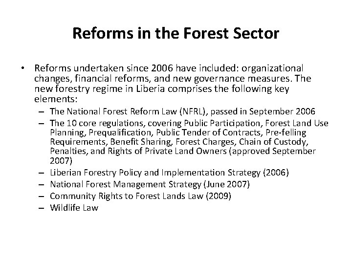 Reforms in the Forest Sector • Reforms undertaken since 2006 have included: organizational changes,