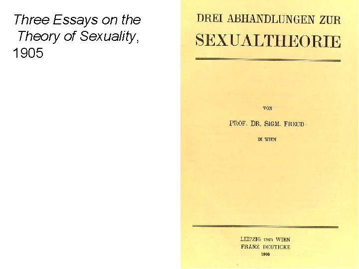 Three Essays on the Theory of Sexuality, 1905 