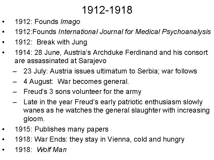 1912 -1918 • • 1912: Founds Imago 1912: Founds International Journal for Medical Psychoanalysis