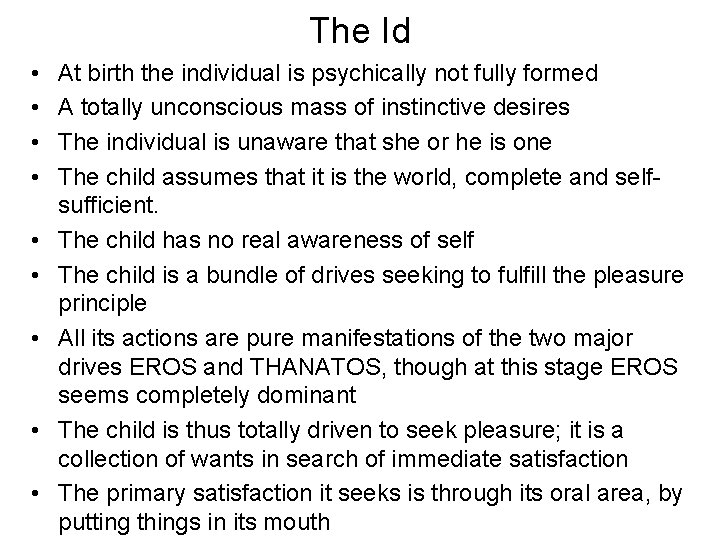 The Id • • • At birth the individual is psychically not fully formed