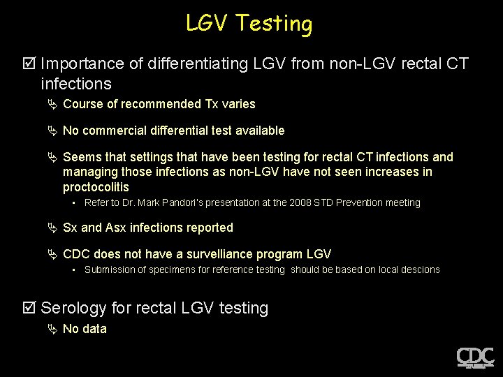 LGV Testing þ Importance of differentiating LGV from non-LGV rectal CT infections Course of