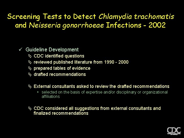 Screening Tests to Detect Chlamydia trachomatis and Neisseria gonorrhoeae Infections - 2002 ü Guideline