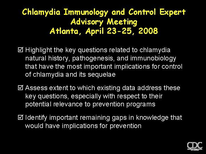 Chlamydia Immunology and Control Expert Advisory Meeting Atlanta, April 23 -25, 2008 þ Highlight