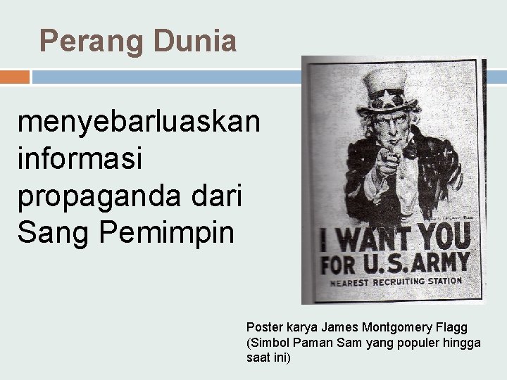 Perang Dunia menyebarluaskan informasi propaganda dari Sang Pemimpin Poster karya James Montgomery Flagg (Simbol