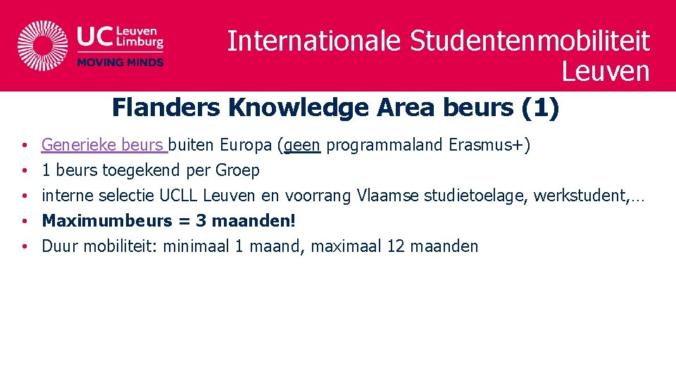 Internationale Studentenmobiliteit Leuven Flanders Knowledge Area beurs (1) • • • Generieke beurs buiten