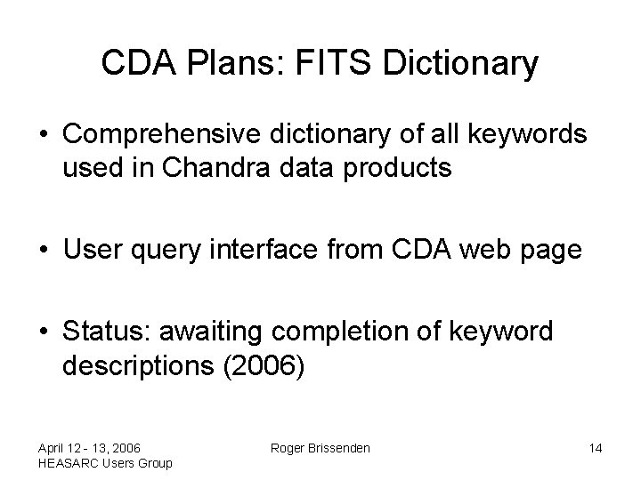 CDA Plans: FITS Dictionary • Comprehensive dictionary of all keywords used in Chandra data