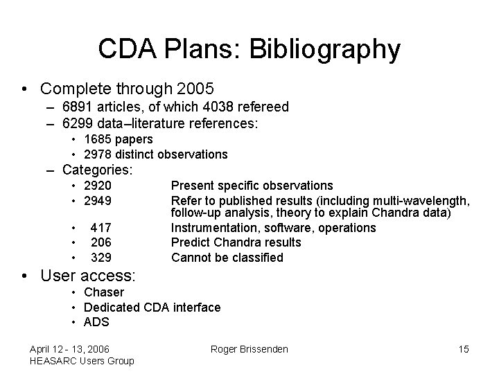 CDA Plans: Bibliography • Complete through 2005 – 6891 articles, of which 4038 refereed