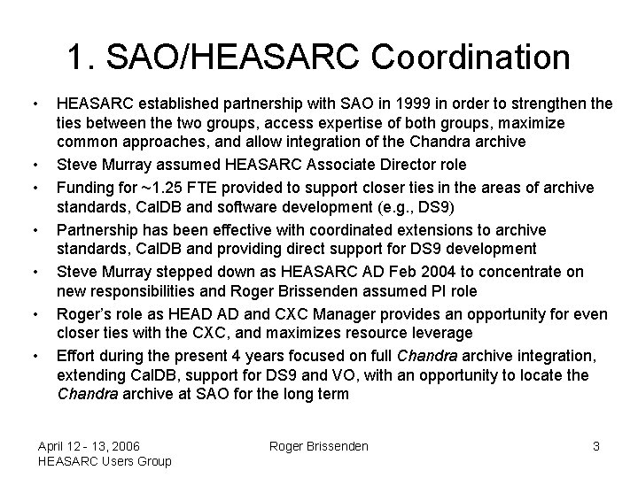 1. SAO/HEASARC Coordination • • HEASARC established partnership with SAO in 1999 in order