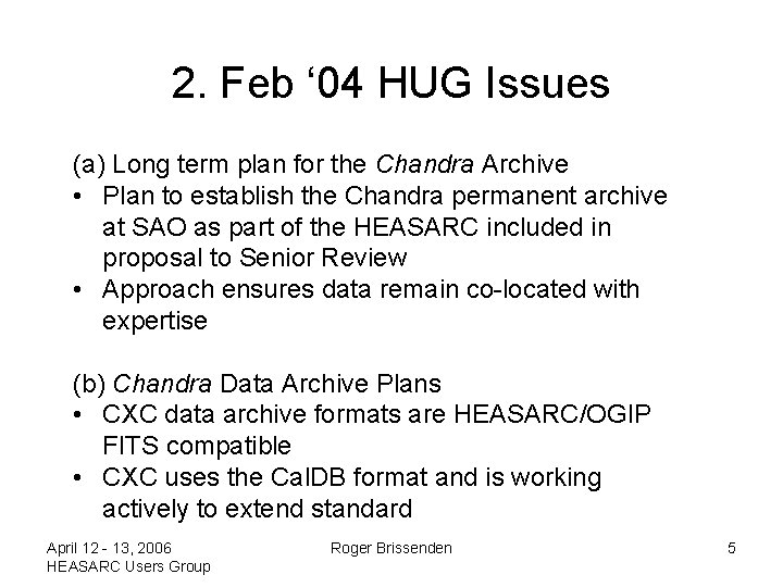 2. Feb ‘ 04 HUG Issues (a) Long term plan for the Chandra Archive