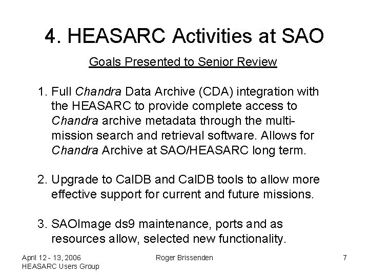 4. HEASARC Activities at SAO Goals Presented to Senior Review 1. Full Chandra Data