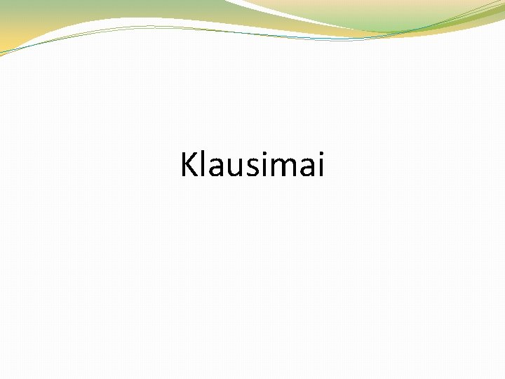 Klausimai 