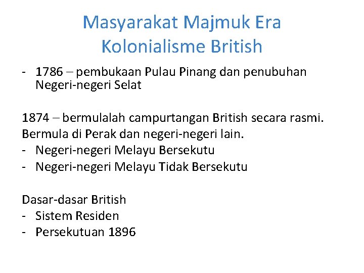 Masyarakat Majmuk Era Kolonialisme British - 1786 – pembukaan Pulau Pinang dan penubuhan Negeri-negeri