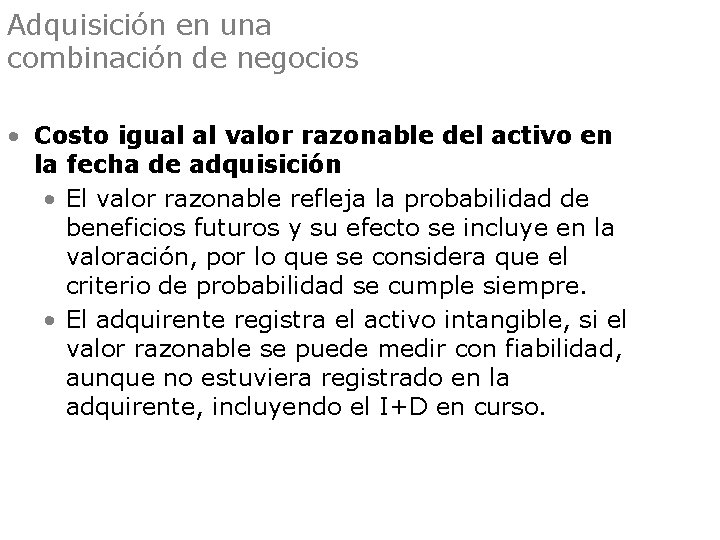 Adquisición en una combinación de negocios • Costo igual al valor razonable del activo
