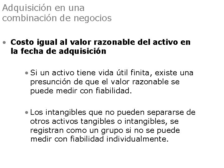 Adquisición en una combinación de negocios • Costo igual al valor razonable del activo