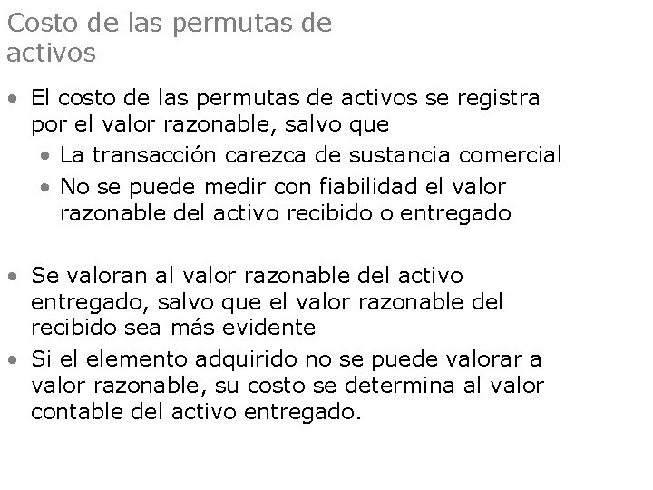 Costo de las permutas de activos • El costo de las permutas de activos