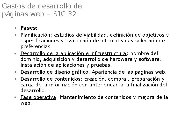 Gastos de desarrollo de páginas web – SIC 32 • Fases: • Planificación: estudios