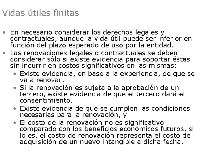 Vidas útiles finitas • En necesario considerar los derechos legales y contractuales, aunque la