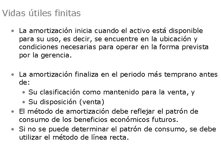 Vidas útiles finitas • La amortización inicia cuando el activo está disponible para su