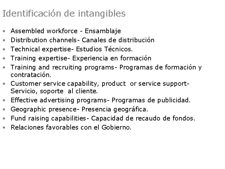 Identificación de intangibles Intangibles incluidos en fondo de comercio • Assembled workforce - Ensamblaje