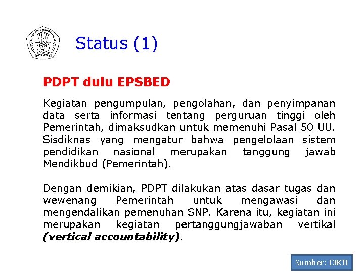 Status (1) PDPT dulu EPSBED Kegiatan pengumpulan, pengolahan, dan penyimpanan data serta informasi tentang