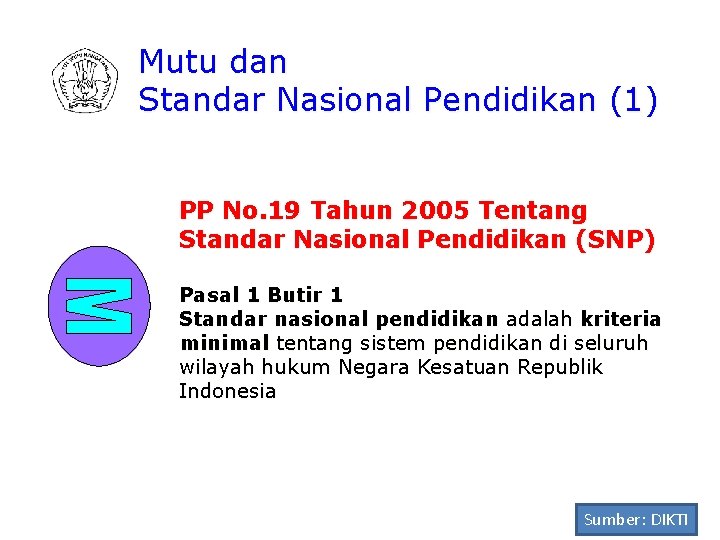 Mutu dan Standar Nasional Pendidikan (1) PP No. 19 Tahun 2005 Tentang Standar Nasional