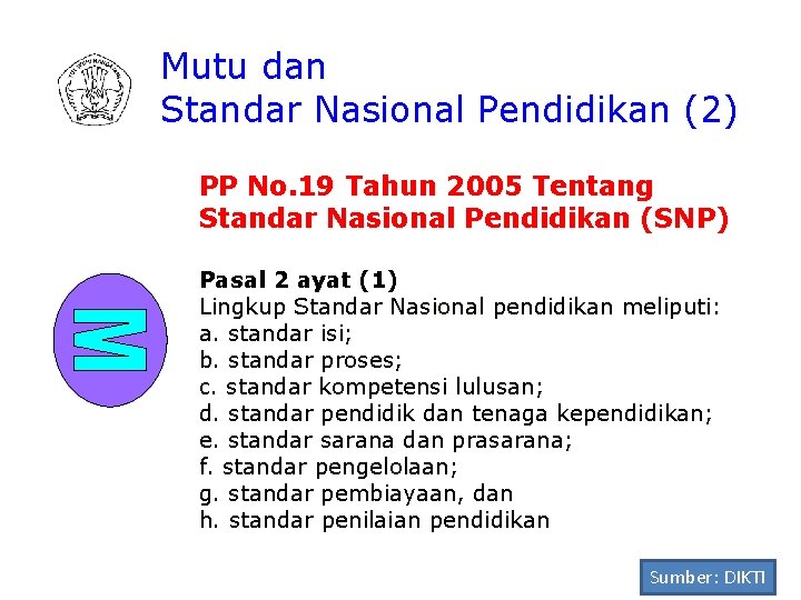 Mutu dan Standar Nasional Pendidikan (2) PP No. 19 Tahun 2005 Tentang Standar Nasional