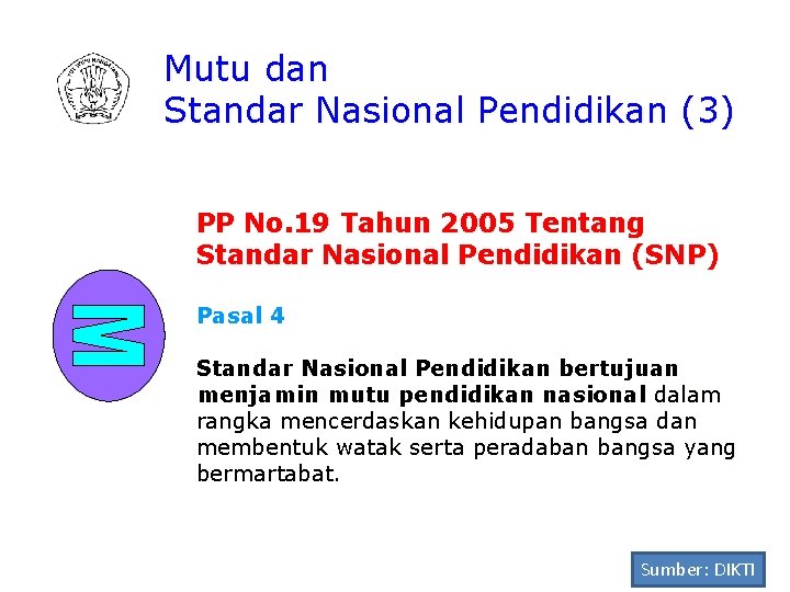 Mutu dan Standar Nasional Pendidikan (3) PP No. 19 Tahun 2005 Tentang Standar Nasional
