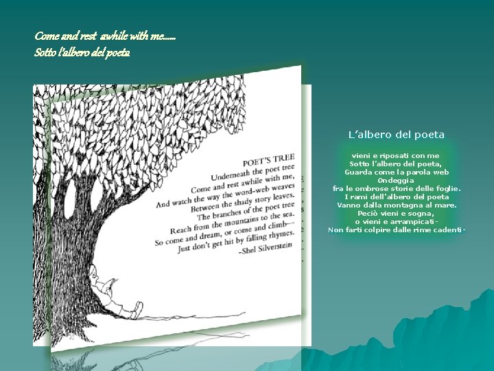 Come and rest awhile with me…… Sotto l’albero del poeta L’albero del poeta vieni