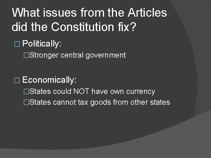 What issues from the Articles did the Constitution fix? � Politically: �Stronger central government