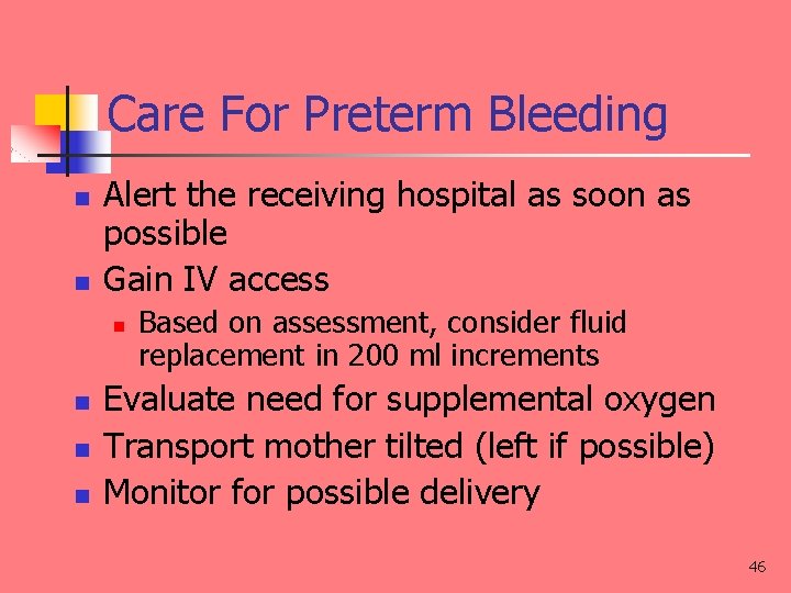 Care For Preterm Bleeding n n Alert the receiving hospital as soon as possible