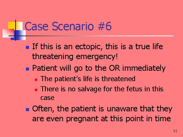 Case Scenario #6 n n If this is an ectopic, this is a true