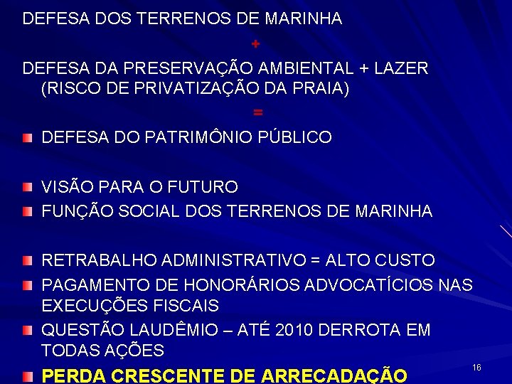 DEFESA DOS TERRENOS DE MARINHA + DEFESA DA PRESERVAÇÃO AMBIENTAL + LAZER (RISCO DE