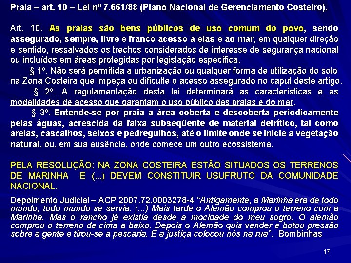 Praia – art. 10 – Lei nº 7. 661/88 (Plano Nacional de Gerenciamento Costeiro).