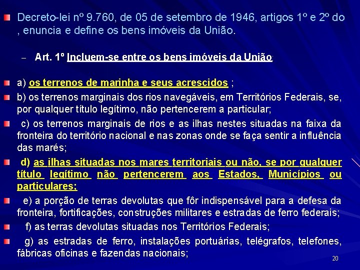 Decreto-lei nº 9. 760, de 05 de setembro de 1946, artigos 1º e 2º