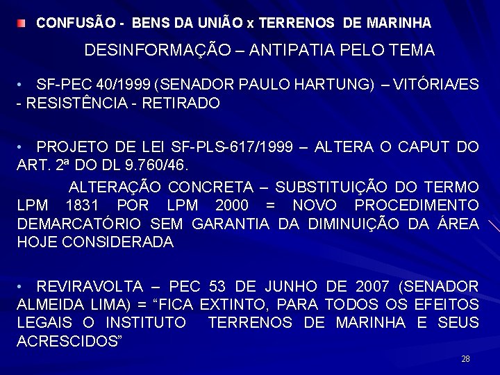 CONFUSÃO - BENS DA UNIÃO x TERRENOS DE MARINHA DESINFORMAÇÃO – ANTIPATIA PELO TEMA