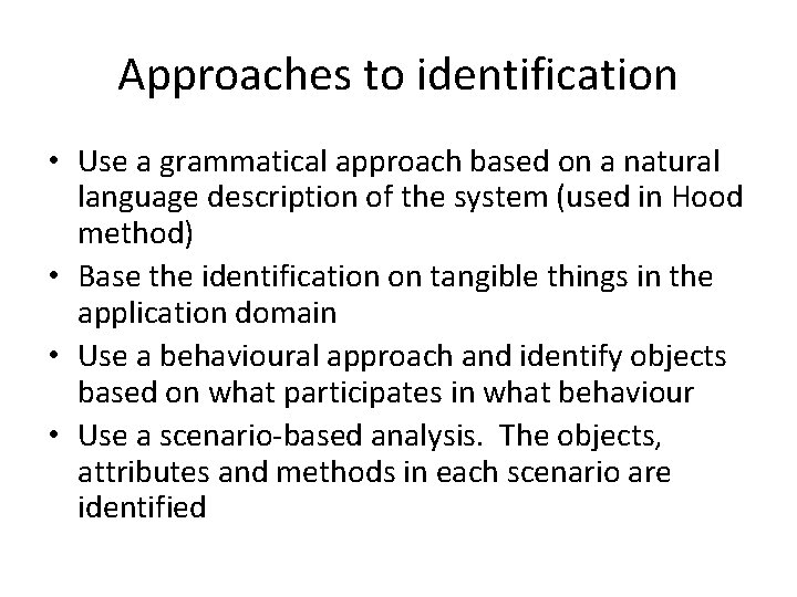 Approaches to identification • Use a grammatical approach based on a natural language description