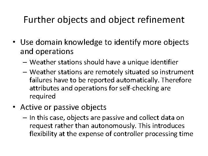Further objects and object refinement • Use domain knowledge to identify more objects and Further objects and object refinement • Use domain knowledge to identify more objects and