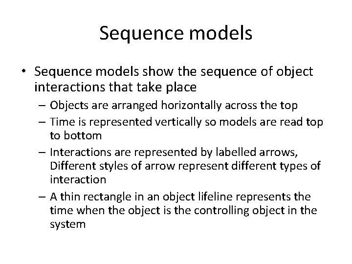 Sequence models • Sequence models show the sequence of object interactions that take place Sequence models • Sequence models show the sequence of object interactions that take place
